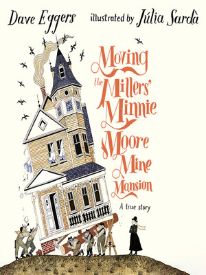 cover image of Moving the Millers' Minnie Moore Mine Mansion